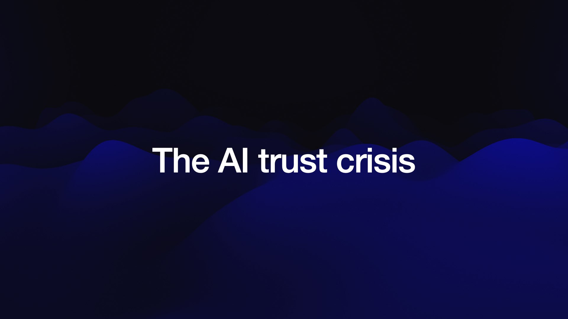 The AI trust crisis