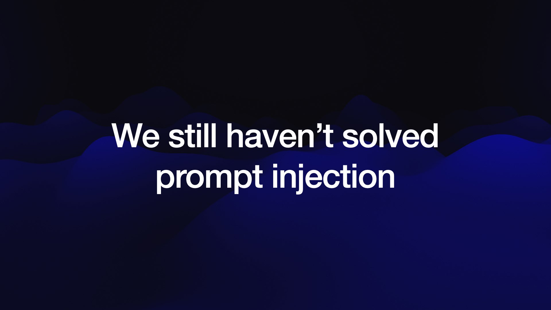 We still haven’t solved prompt injection